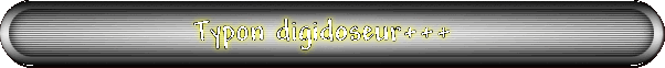 Typon digidoseur+++